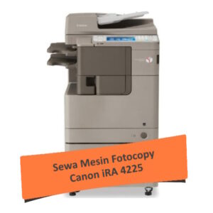 Sewa Mesin Fotocopy Canon iRA 4225