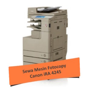Sewa Mesin Fotocopy Canon iRA 4245